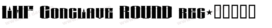 LHF Conclave ROUND reg字体转换